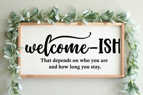 Welcomeish Home Sign SVG I Funny Home Sign SVG I Farmhouse SVG SVG Happy Printables Club 
