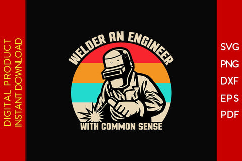 Welder An Engineer With Common Sense SVG PNG PDF Cut File SVG Creativedesigntee 