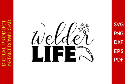 Welder Life SVG PNG PDF Cut File SVG Creativedesigntee 