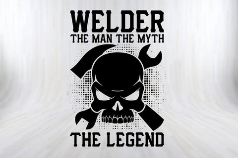 Welder The Man The Myth The Legend Funny Welder SVG PNG Craft Cut File SVG SVG Print File 