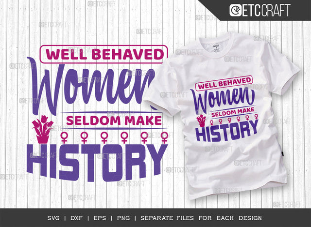 Well Behaved Women Seldom SVG Cut File, Welcome Spring Svg, Spring Svg, Hello Spring Svg, Flower Svg, Spring Blooms Svg, Spring Quote Design, ETC T00363 SVG ETC Craft 