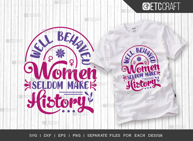 Well Behaved Women Seldom SVG Cut File, Welcome Spring Svg, Spring Svg, Hello Spring Svg, Flower Svg, Spring Blooms Svg, Spring Quote Design, ETC T00363 SVG ETC Craft 