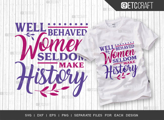 Well Behaved Women Seldom SVG Cut File, Welcome Spring Svg, Spring Svg, Hello Spring Svg, Flower Svg, Spring Blooms Svg, Spring Quote Design, ETC T00363 SVG ETC Craft 