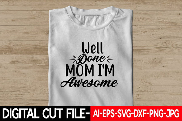 Well Done Mom I'm Awesome SVG Blessedprint 