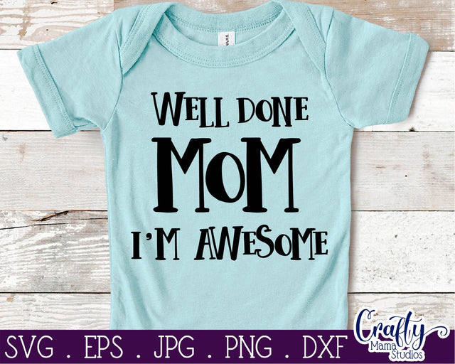 Well Done Mom I'm Awesome Svg SVG Crafty Mama Studios 