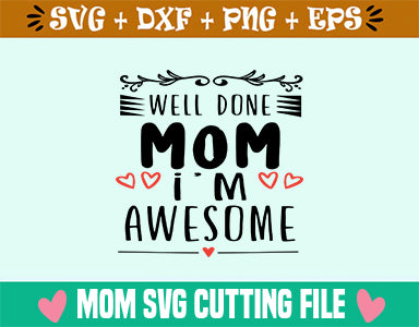 Well done mom SVG SVG Studio 