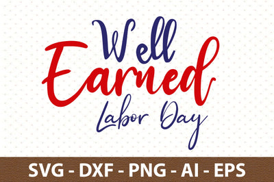 Well Earned Labor Day svg SVG orpitasn 