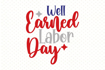 Well Earned Labor Day svg SVG orpitasn 