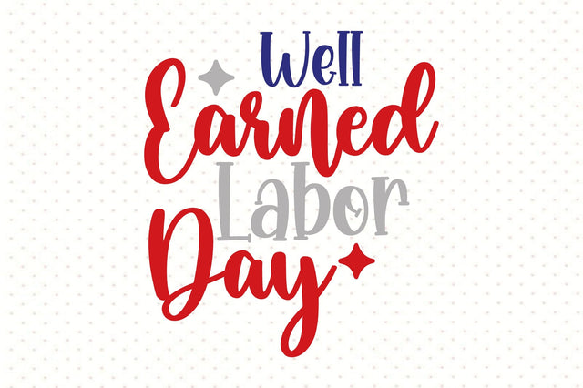Well Earned Labor Day svg SVG orpitasn 