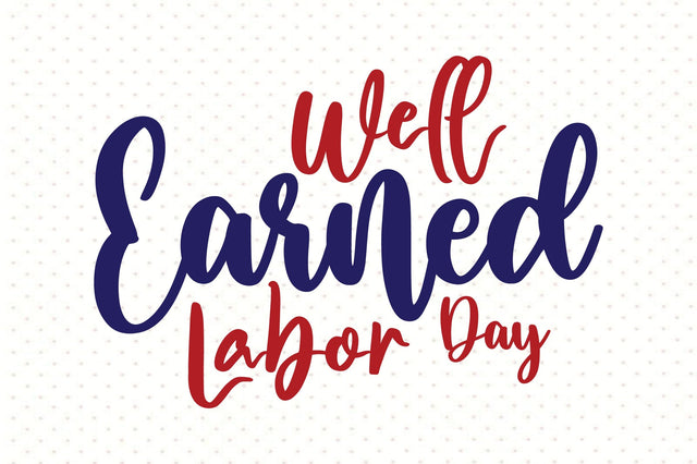 Well Earned Labor Day svg SVG orpitasn 