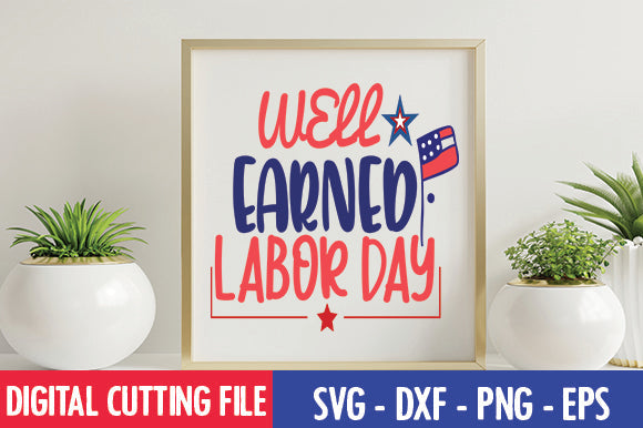 Well Earned Labor Day SVG SVG thesvgfactory 