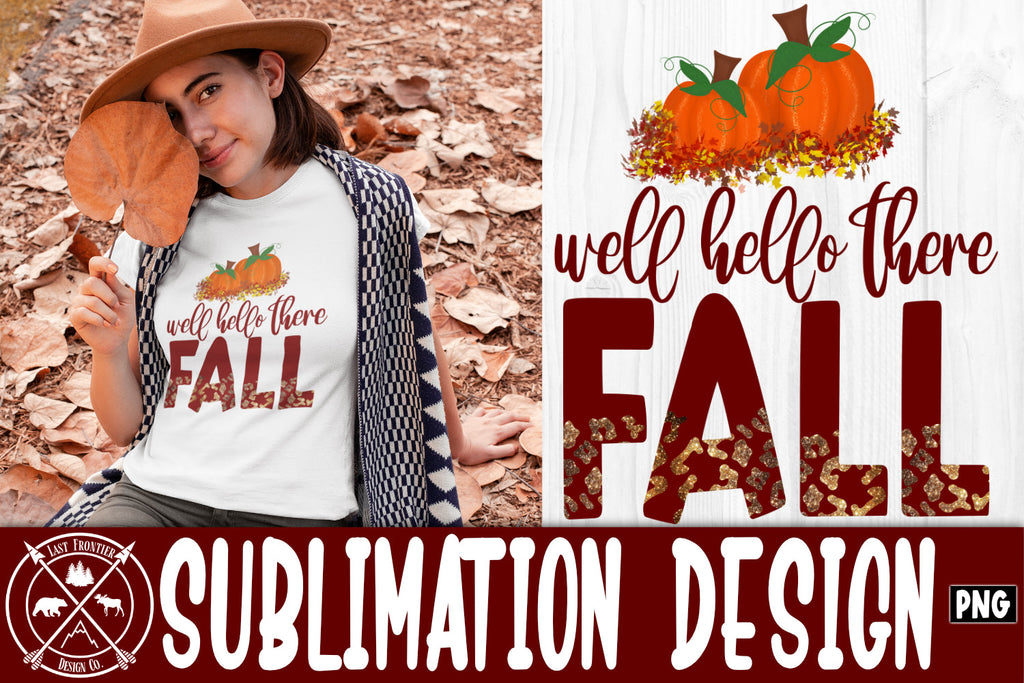 Well Hello Fall Well Hello There Fall Sublimation Design|Fall png - So Fontsy