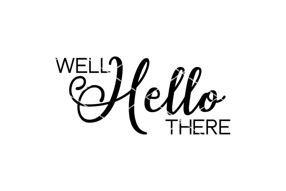 Well Hello There Stencil SVG - So Fontsy