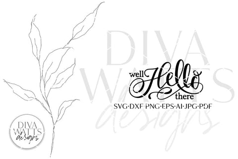 Well Hello There SVG | Farmhouse Door Hanger Design SVG Diva Watts Designs 