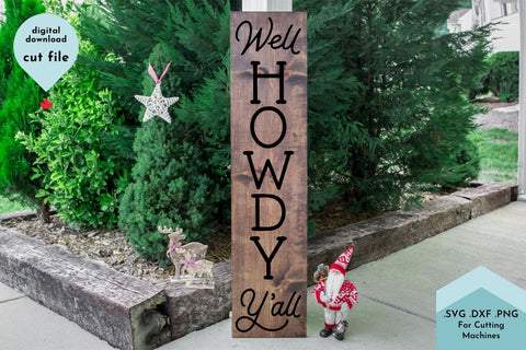 Well Howdy Y'all Vertical Front Porch SVG Cut File SVG Lettershapes 