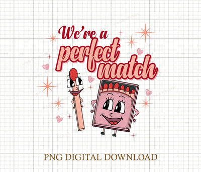 We’re a Perfect Match PNG-Valentine’s Day Sublimation Digital Design Download-funny vday png, retro sublimation, hearts png, vday tshirt png Sublimation DiamondDesign 