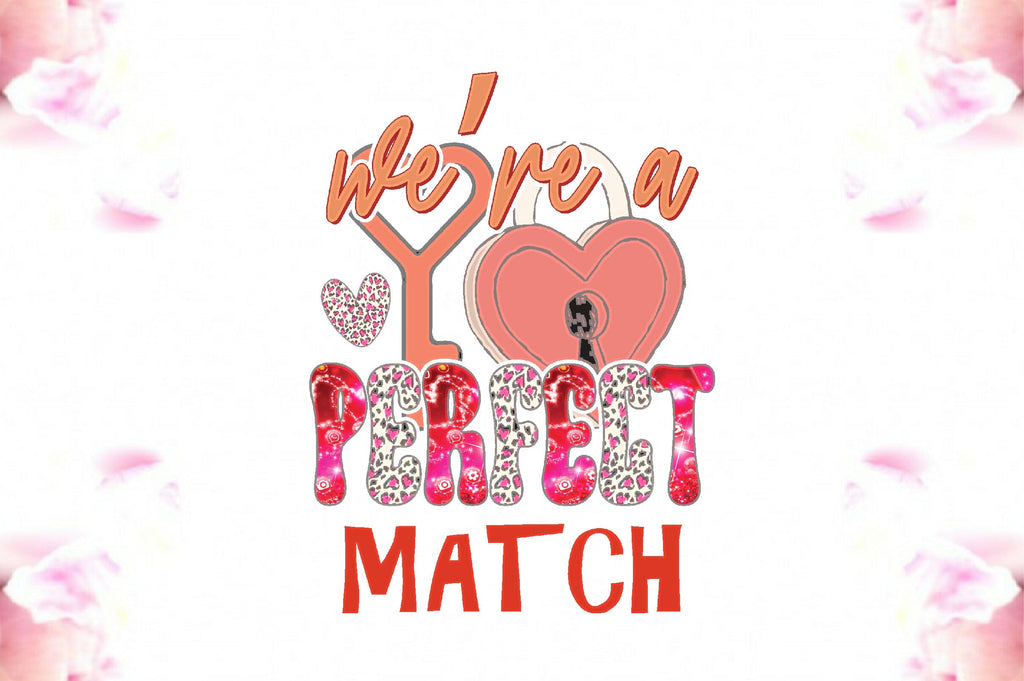 We’re a Perfect Match Sublimation - So Fontsy
