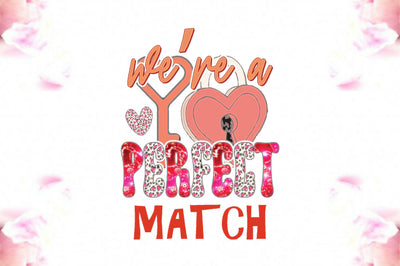 We’re a Perfect Match Sublimation Sublimation Jagonath Roy 