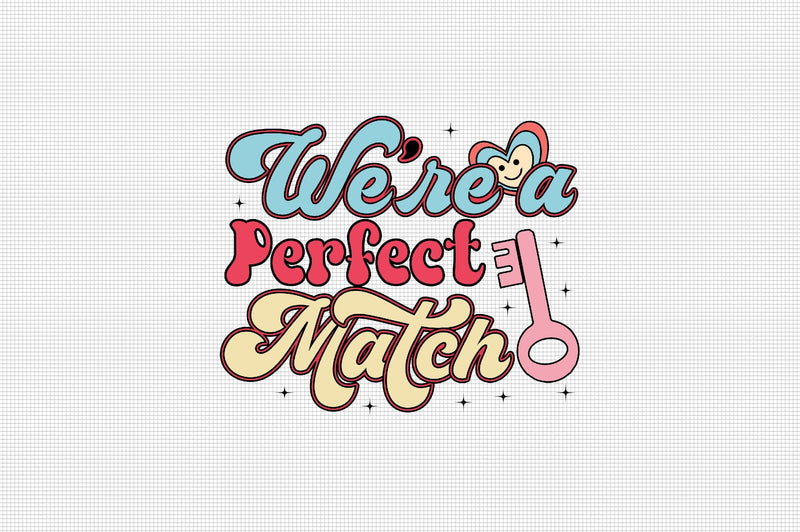 We're a Perfect Match Sublimation SVGArt 