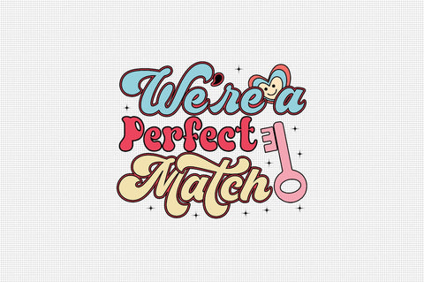 We're a Perfect Match Sublimation SVGArt 