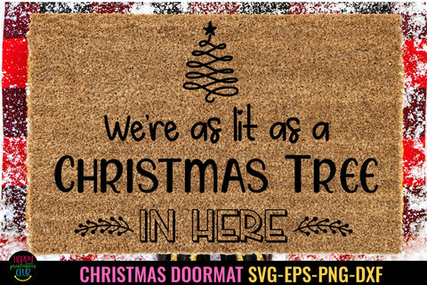 We're As Lit As A I Christmas Doormat SVG I Door Mat SVG SVG Happy Printables Club 