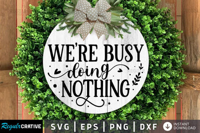 Were busy doing SVG SVG Regulrcrative 
