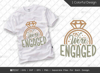 Were Engaged SVG Cut File | Marriage Svg | Bride Svg | Groom Svg | Engagement Svg | Wedding Svg | Dxf | Eps | Png | T-shirt Design SVG ETC Craft 