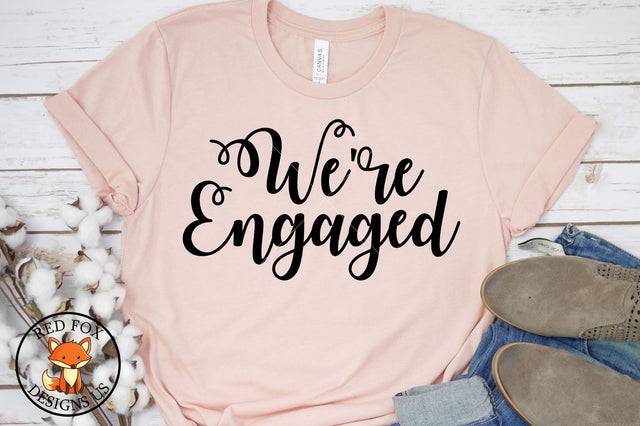 We're Engaged SVG | Wedding Engagement Files | SVG PNG DXF SVG RedFoxDesignsUS 
