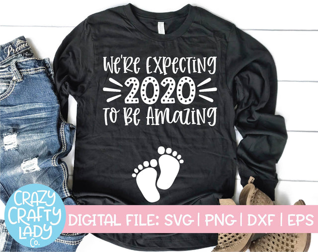 We're Expecting 2020 to Be Amazing | New Year's SVG Cut File SVG Crazy Crafty Lady Co. 