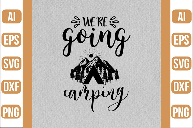 we're going camping svg SVG shah alam 