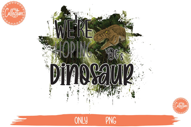 We're Hoping It's Dinosaur Sublimation Sublimation Jagonath Roy 