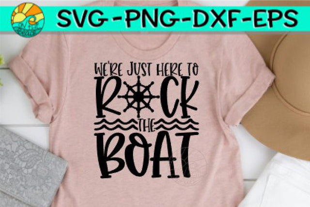 We're Just Here To Rock The Boat - SVG PNG EPS DXF SVG On the Beach Boutique 