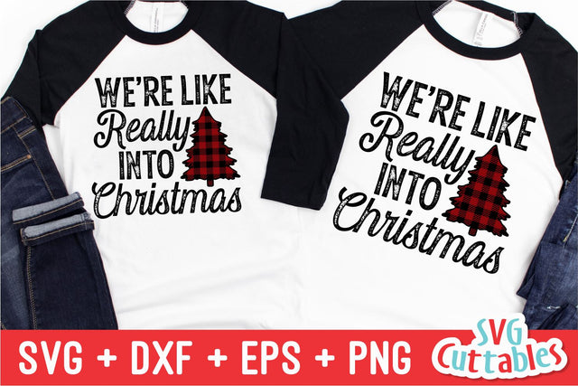We're Like Really Into Christmas svg - Family - Christmas Cut File - svg - eps - dxf - png - Funny - Silhouette - Cricut - Digital File SVG Svg Cuttables 