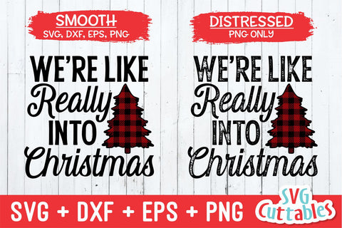 We're Like Really Into Christmas svg - Family - Christmas Cut File - svg - eps - dxf - png - Funny - Silhouette - Cricut - Digital File SVG Svg Cuttables 