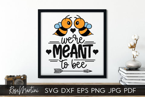 We're Meant To Bee SVG file for cutting machines - Cricut Silhouette, Sublimation Design Bee Pun SVG Bee Happy cutting file Buzz Bumble Bee cut file SVG RoseMartiniDesigns 