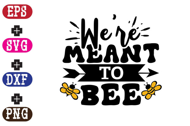 We're Meant to Bee SVG Nurstore 