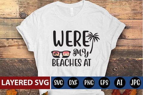 Were My Beaches at Svg Cut File SVG Blessedprint 