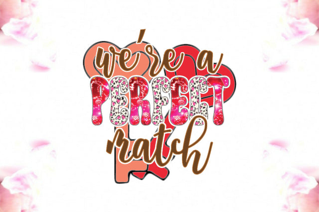 We're Perfect Match Sublimation Sublimation Jagonath Roy 