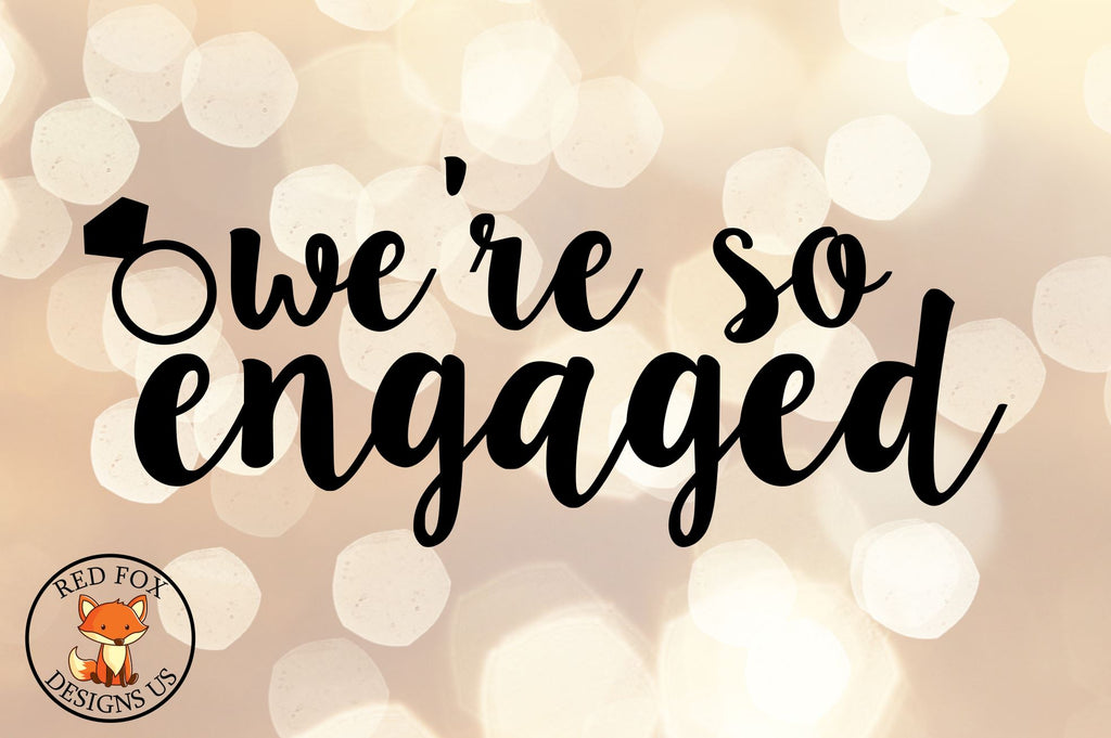 We're So Engaged SVG | Wedding Engagement File | SVG PNG DXF - So Fontsy