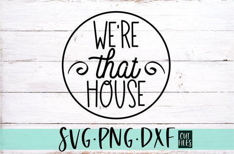We're That House SVG File | Welcome Home Farmhouse Sign SVG RedFoxDesignsUS 