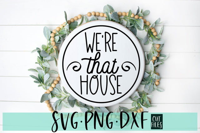 We're That House SVG File | Welcome Home Farmhouse Sign SVG RedFoxDesignsUS 