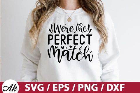 We're the perfect match SVG SVG akazaddesign 