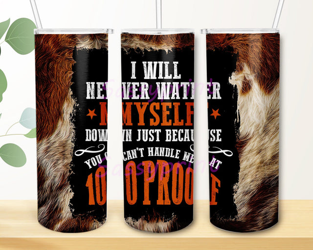 Western Alcohol 20oz Skinny Tumbler, I Will Never Water Tumbler Png, Whiskey Cowhide Tumbler Wrap, Funny Quotes Tumbler Template, Instant Download Sublimation sassyprint 