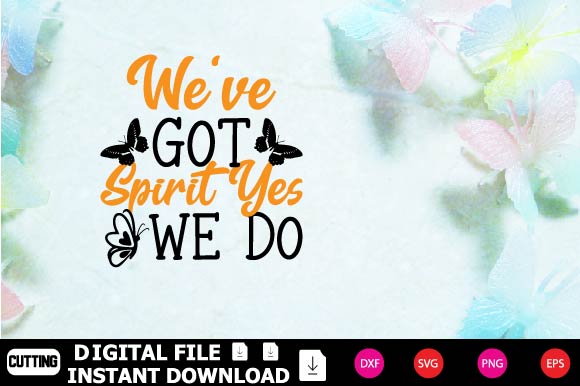 We've Got Spirit Yes We Do SVG Shahin alam 