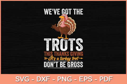 We've Got the Trots This Thanksgiving Svg Cutting File SVG artprintfile 