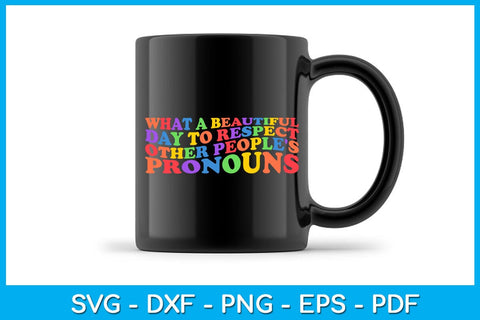 What A Beautiful Day To Respect Other People's Pronouns Pride Month SVG PNG PDF Cut File SVG Creativedesigntee 