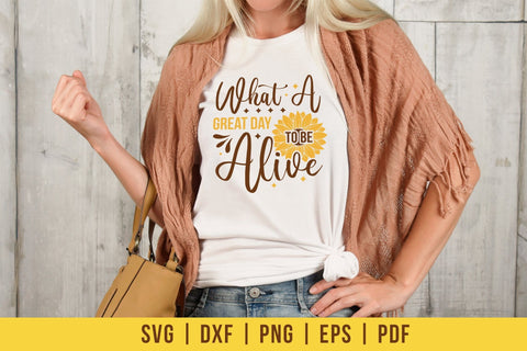 What A Great Day To Be Alive | Sunflower SVG SVG CraftLabSVG 