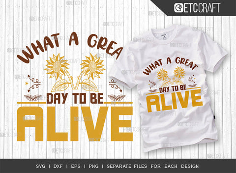 What A Great Day To Be Alive SVG Bundle, Flower svg, Floral Svg, Summer Svg, Sunflower Svg, Sunflower Quotes, ETC T00291 SVG ETC Craft 