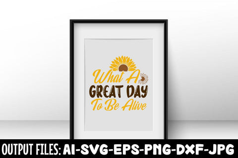 What A Great Day To Be Alive SVG DESIGN SVG Rafiqul20606 