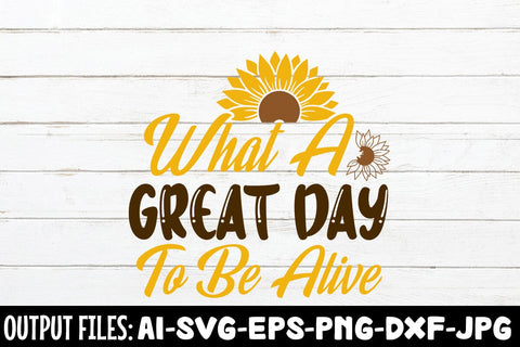 What A Great Day To Be Alive SVG DESIGN SVG Rafiqul20606 